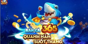 ban ca 365 doi thuong huong dan chi tiet cho game thu moi 283 4037