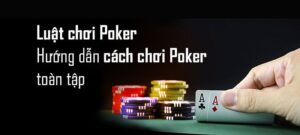 hoc cach choi poker huong dan tu a den z cho nguoi moi bat dau 283 5848