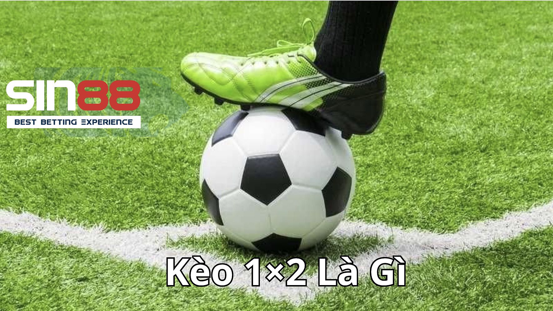 Kèo 1×2 là gì? Là dạng kèo Châu Âu trong bóng đá