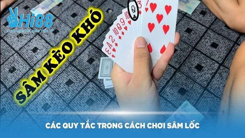 Một số thuật ngữ trong cách chơi Sâm Lốc bạn phải biết